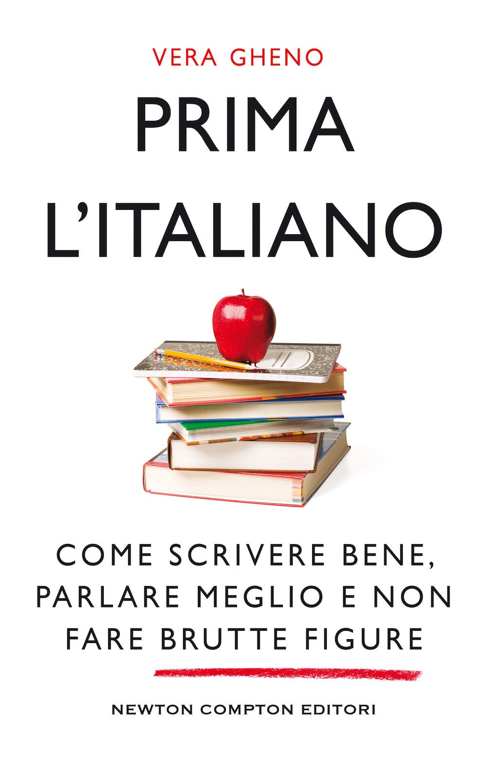 Prima l'italiano. Come scrivere bene, parlare meglio e non fare brutte figure Reference Books