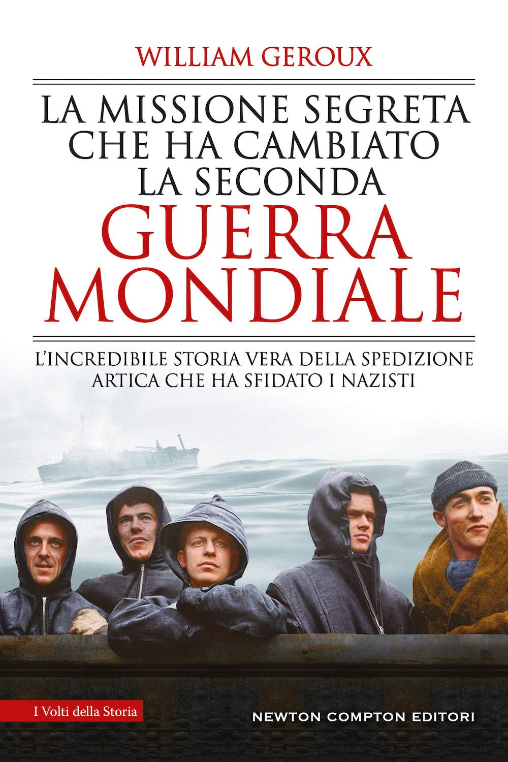 La missione segreta che ha cambiato la Seconda guerra mondiale. L’incredibile storia vera della spedizione artica che ha sfidato i nazisti book