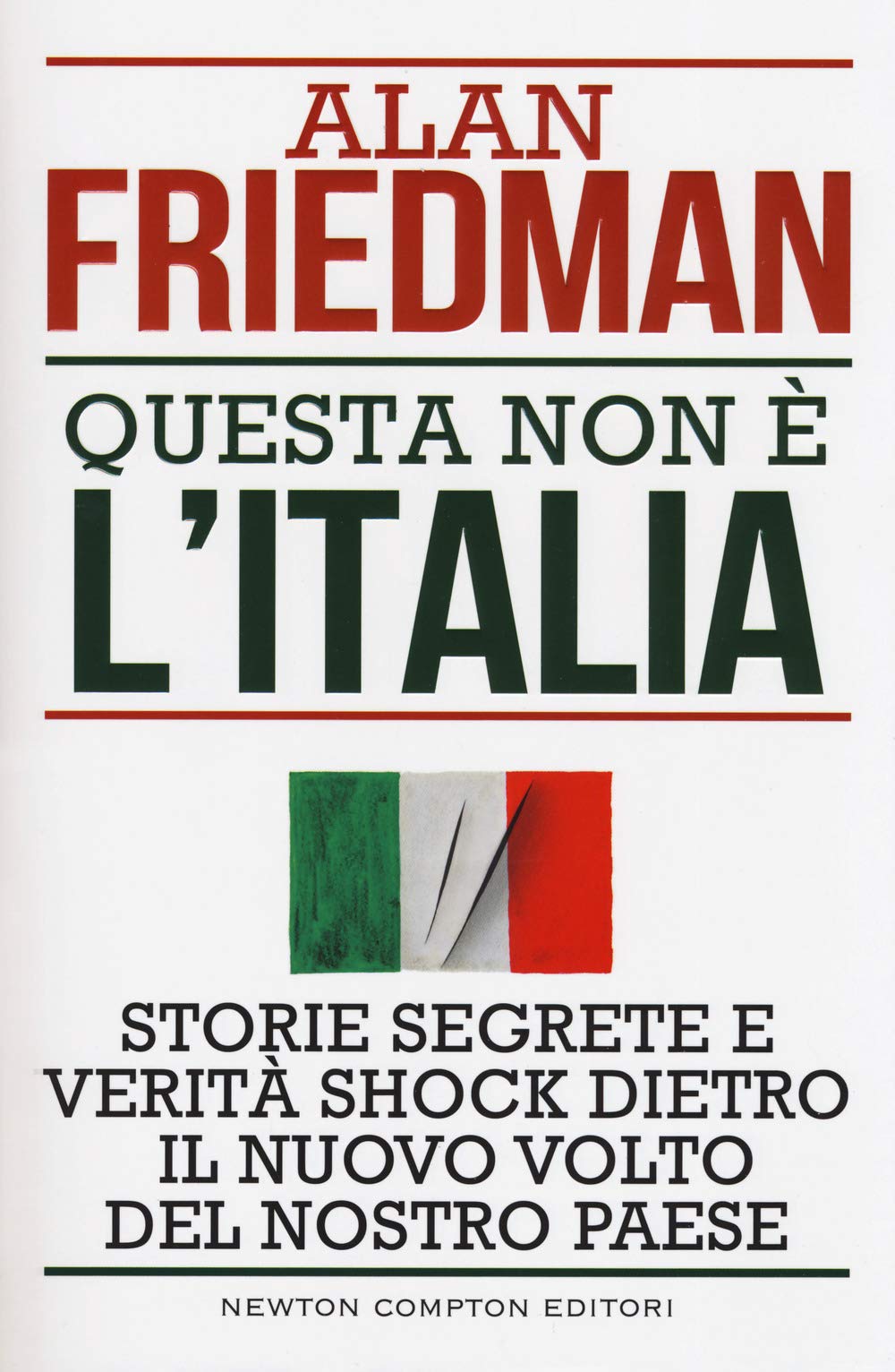Questa non è l'Italia. Storie segrete e verità shock dietro il nuovo volto del nostro Paese Non-fiction books