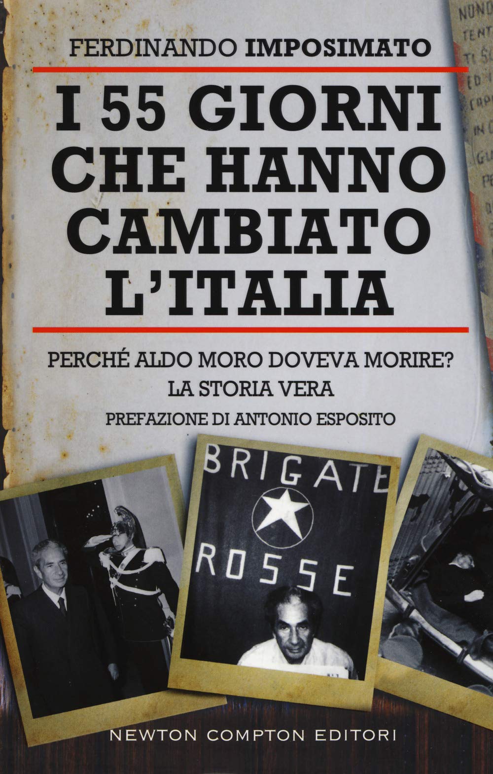 I 55 giorni che hanno cambiato l'Italia. Perché Aldo Moro doveva morire? La storia vera book