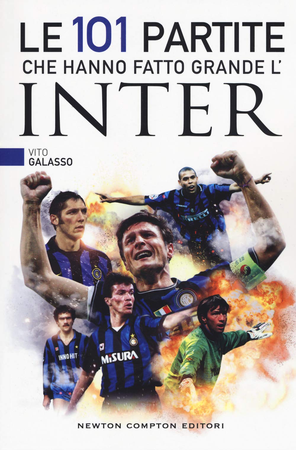 Le 101 partite che hanno fatto grande l'Inter book