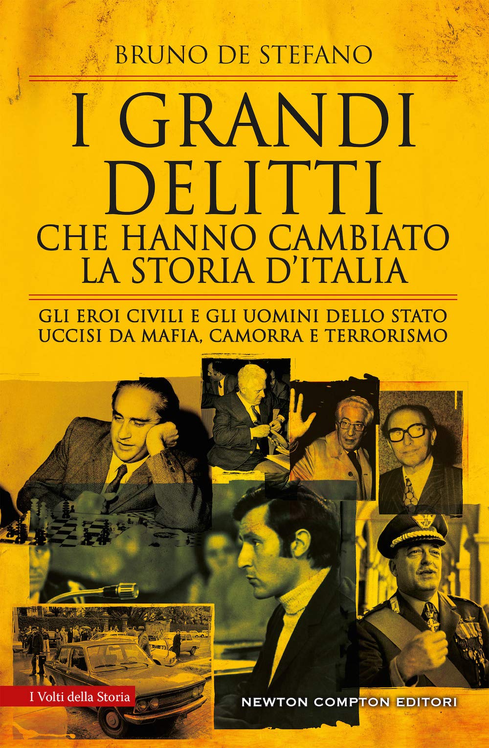 I grandi delitti che hanno cambiato la storia d'Italia. Gli eroi civili e gli uomini dello Stato uccisi da mafia, camorra e terrorismo Social Sciences