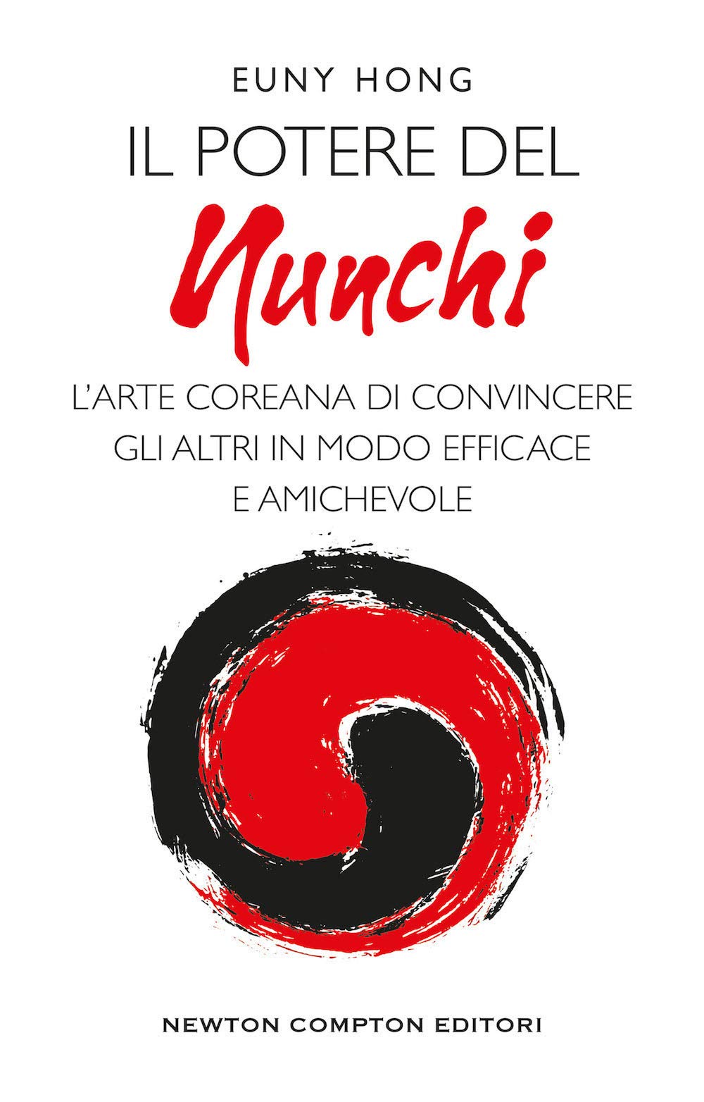 Il potere nel nunchi. L'arte coreana di convincere gli altri in modo efficace e amichevole book