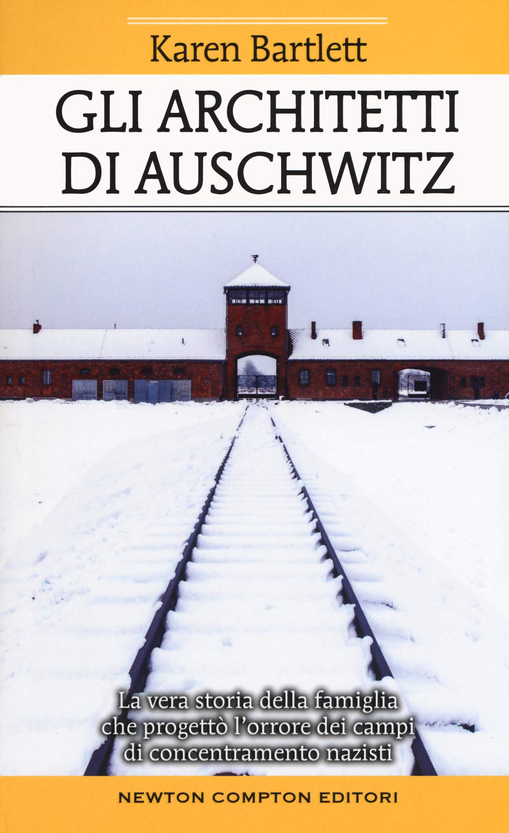 Gli architetti di Auschwitz. La vera storia della famiglia che progettò l’orrore dei campi di concentramento nazisti (Fuori collana, Band 203) Politics & Society Books