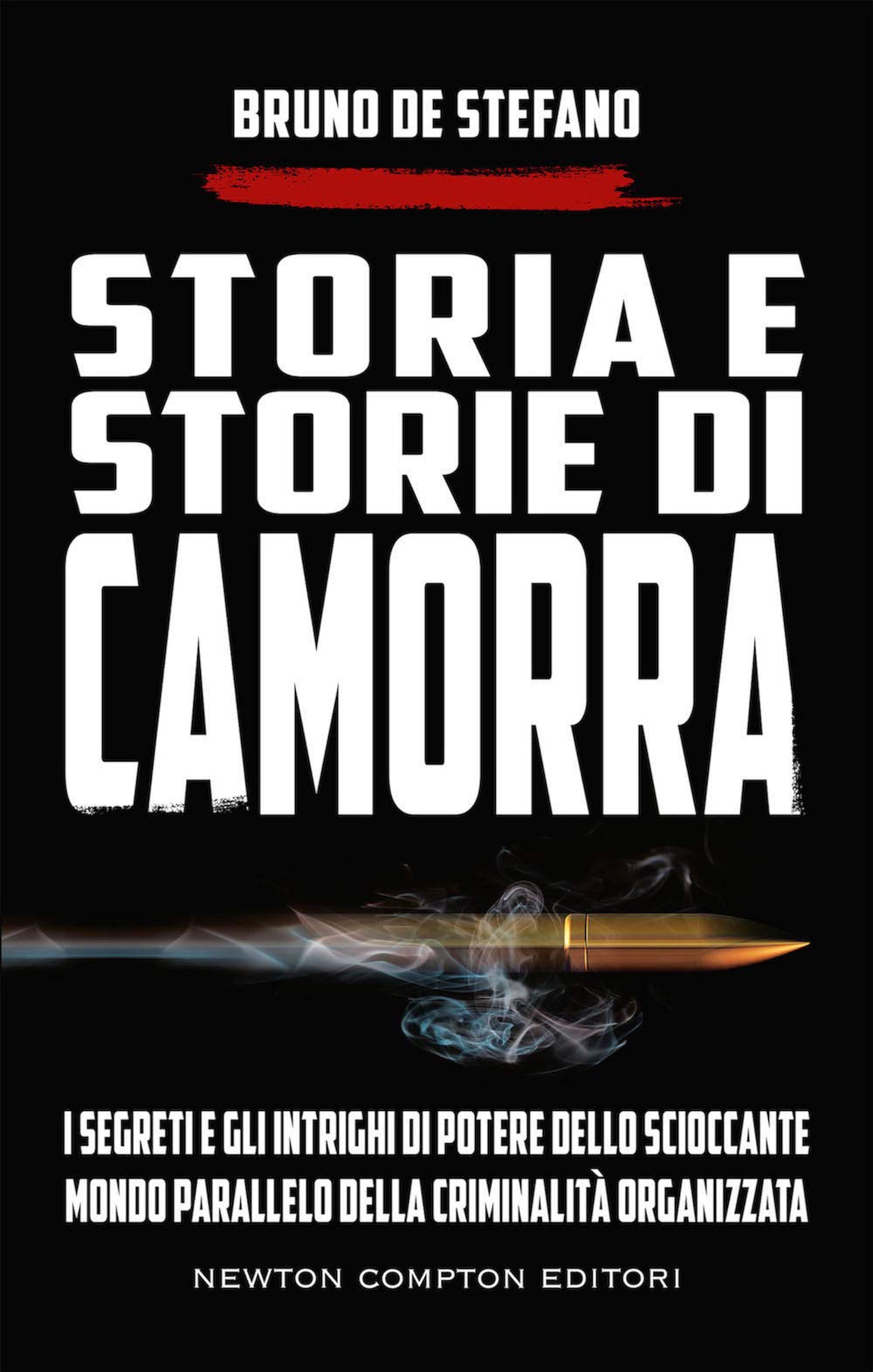 Storia e storie di camorra. I segreti e gli intrighi di potere dello scioccante mondo parallelo della criminalità organizzata book