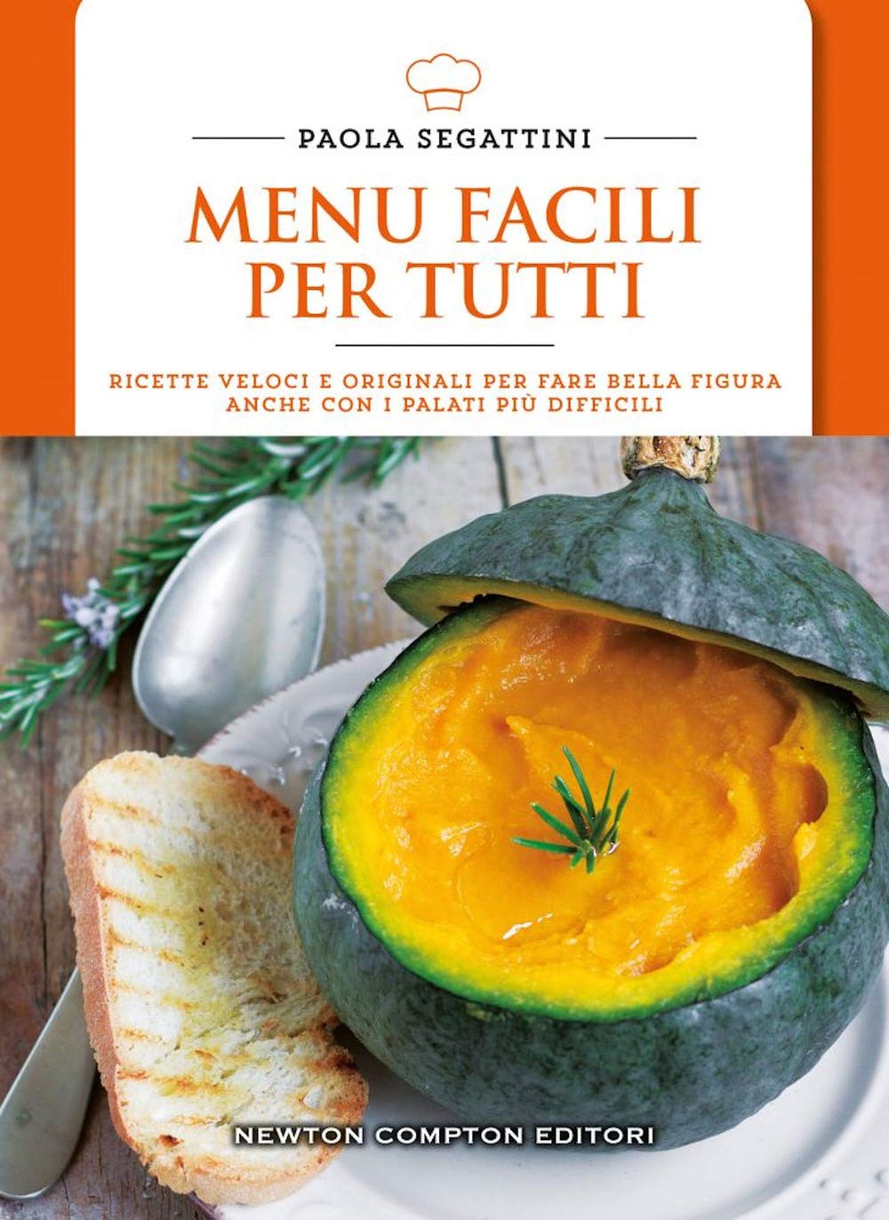 Menu facili per tutti. Ricette veloci e originali per fare bella figura anche con i palati più difficili book