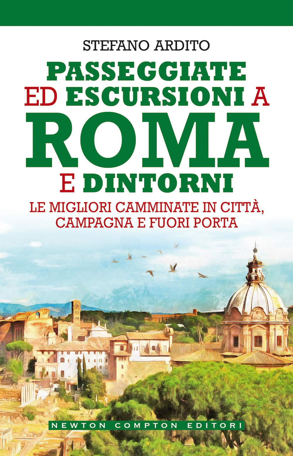 Passeggiate ed escursioni a Roma e dintorni. Le migliori camminate in città, campagna e fuori porta book