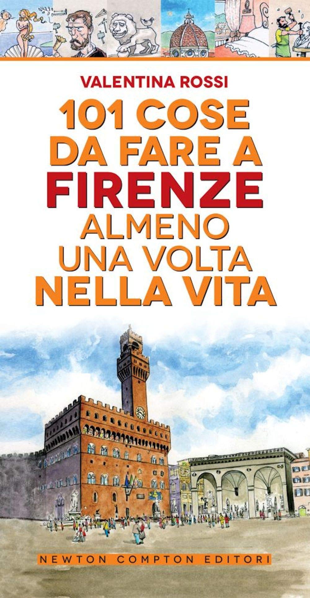 101 cose da fare a Firenze almeno una volta nella vita book