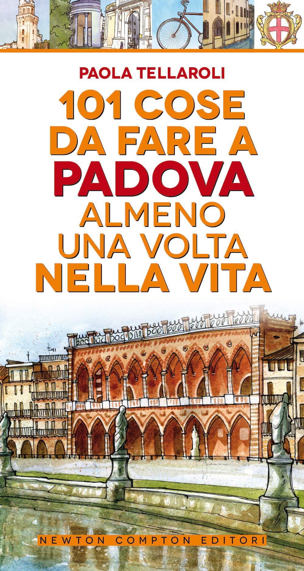 101 cose da fare a Padova almeno una volta nella vita book