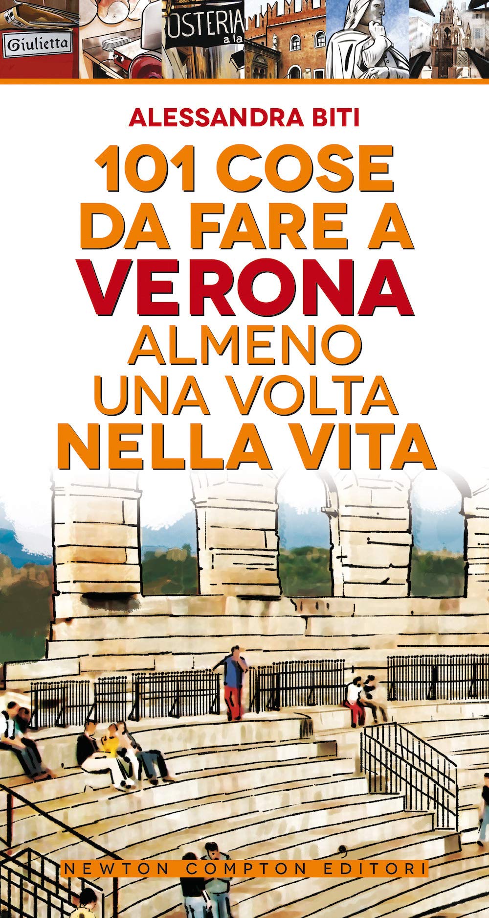 101 cose da fare a Verona almeno una volta nella vita book