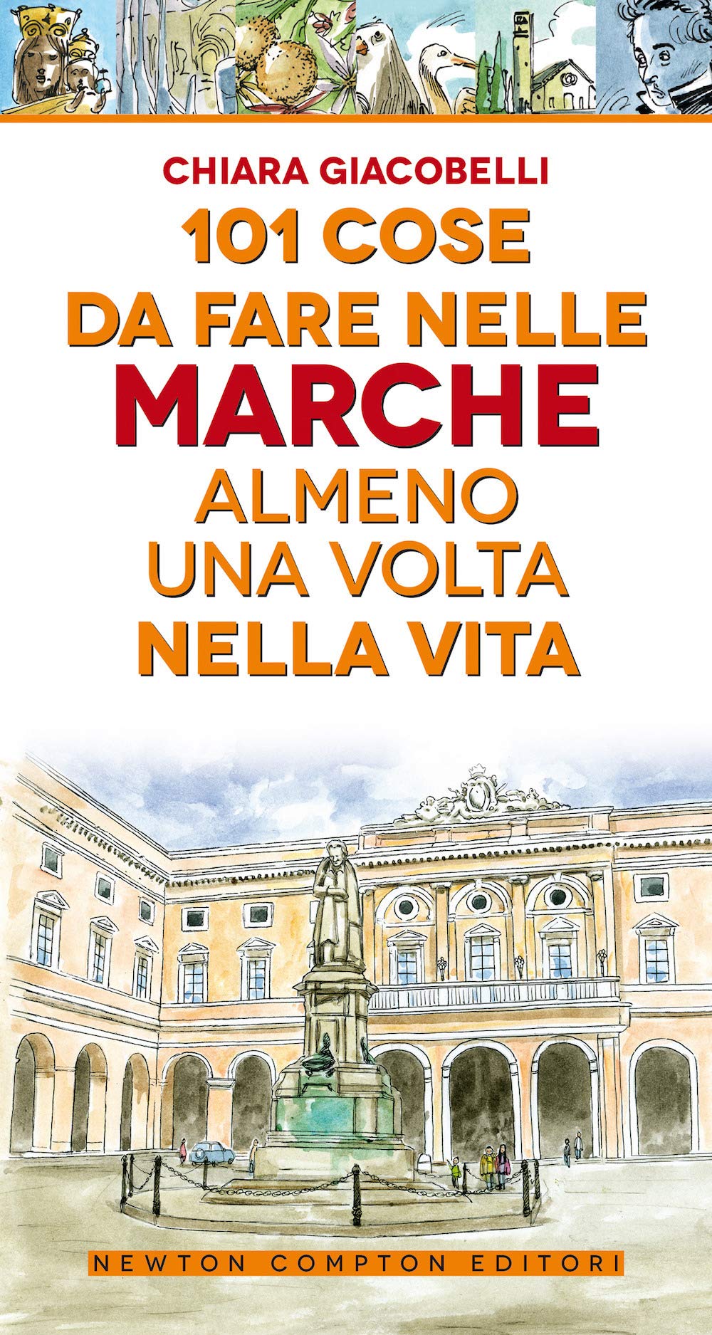 101 cose da fare nelle Marche almeno una volta nella vita Leisure, Home & Garden
