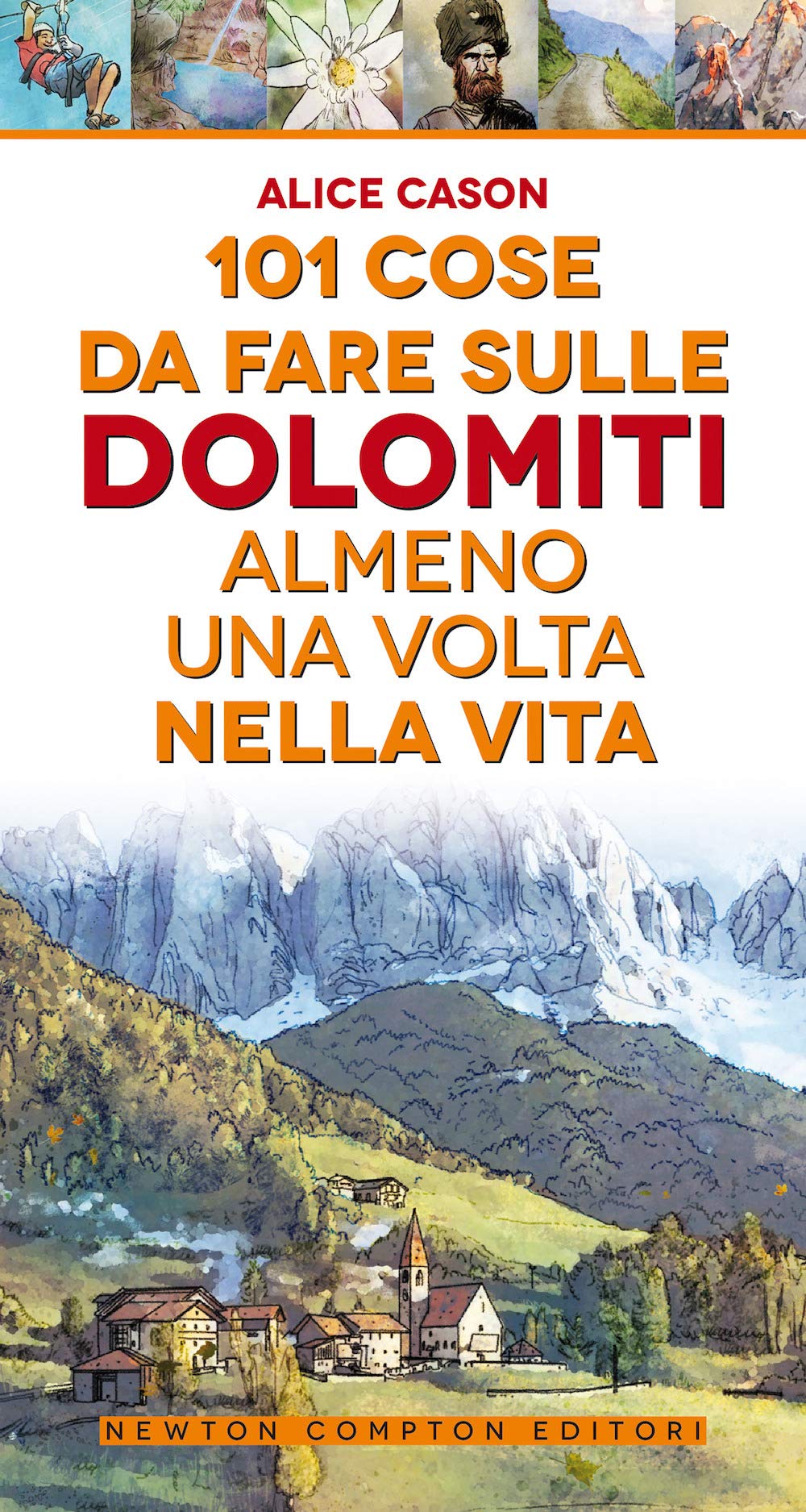 101 cose da fare sulle Dolomiti almeno una volta nella vita book
