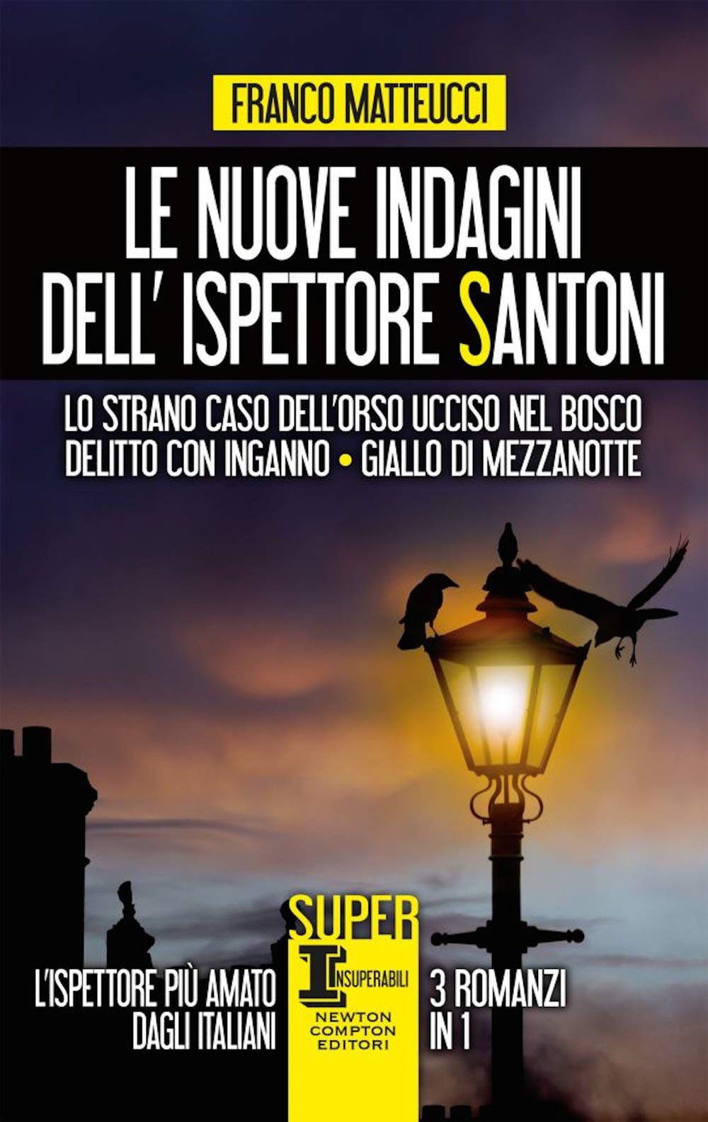 Le nuove indagini dell'ispettore Santoni: Lo strano caso dell'orso ucciso nel bosco-Delitto con inganno-Giallo di mezzanotte Contemporary literature