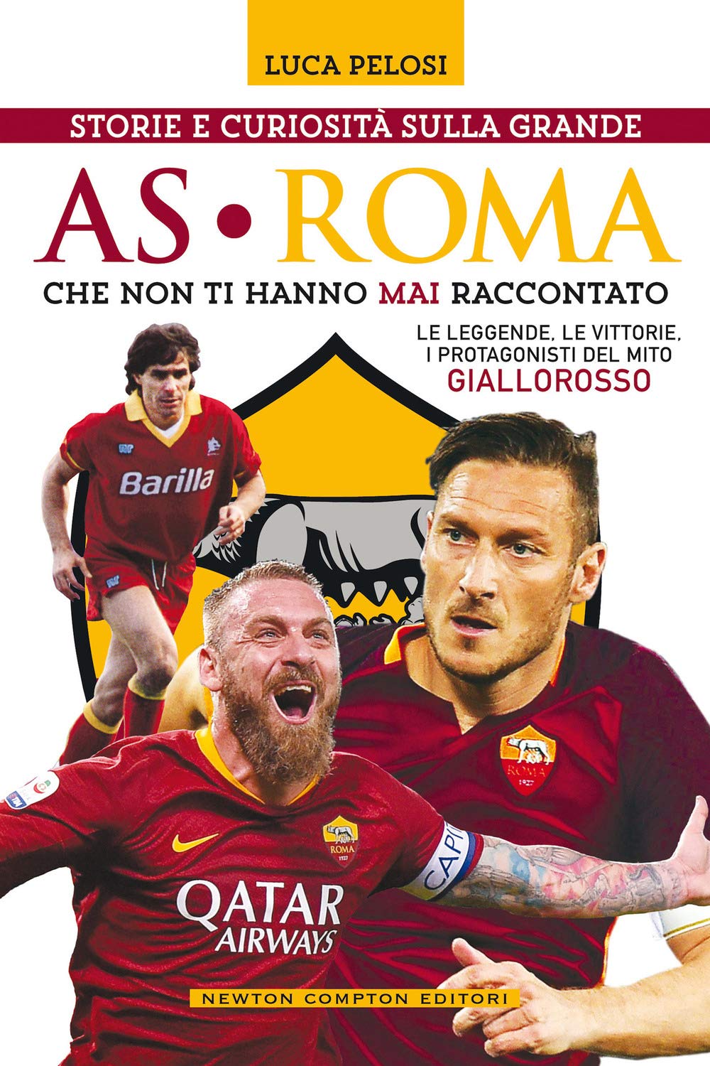 Storie e curiosità sulla grande AS Roma che non ti hanno mai raccontato Leisure & Fun