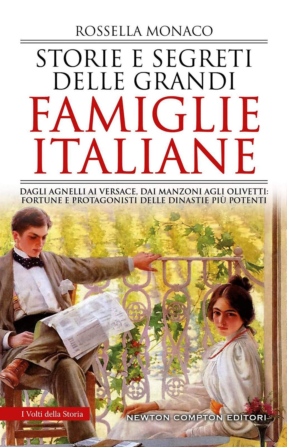 Storie e segreti delle grandi famiglie italiane. Dagli Agnelli ai Versace, dai Manzoni agli Olivetti: fortune e protagonisti delle dinastie più potenti book