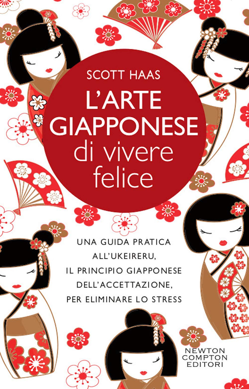 L'arte giapponese di vivere felice. Una guida pratica all'ukeireru, il principio giapponese dell'accettazione, per eliminare lo stress Health, Nutrition & Fitness