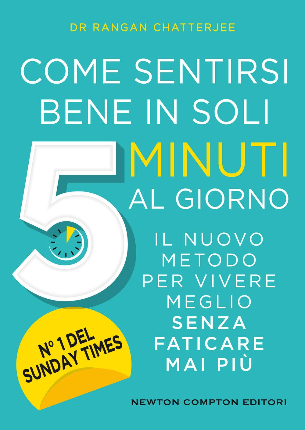 Come sentirsi bene in soli 5 minuti al giorno. Il nuovo metodo per vivere meglio senza faticare mai più book
