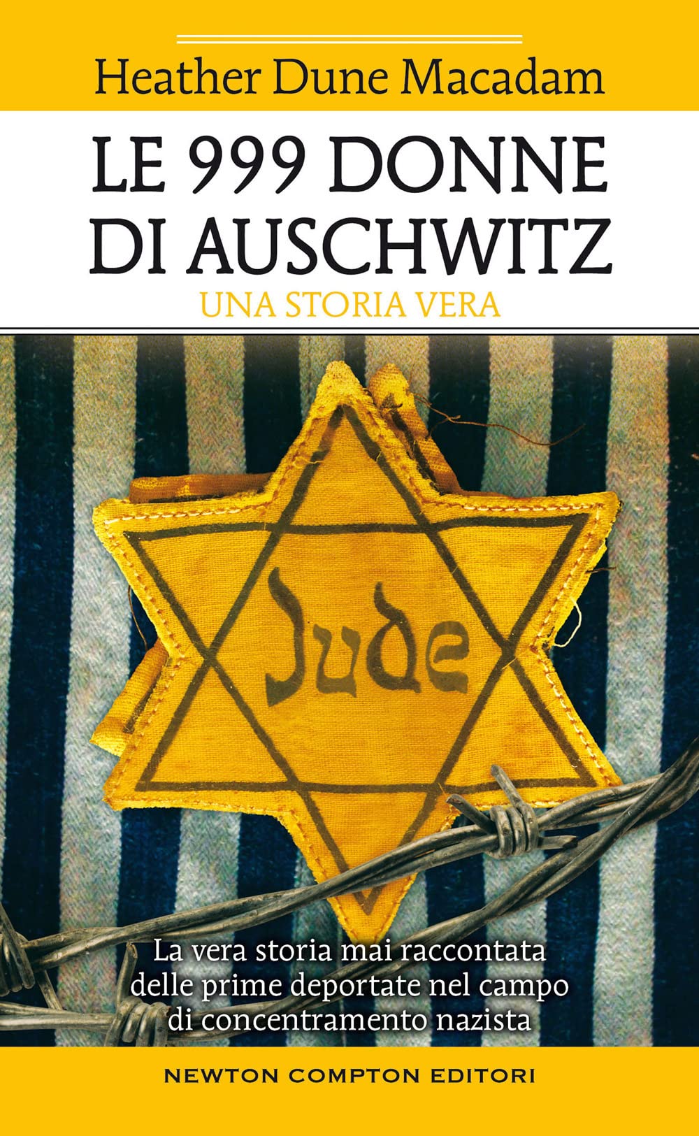 Le 999 donne di Auschwitz. La vera storia mai raccontata delle prime deportate nel campo di concentramento nazista (Fuori collana, Band 216) Books