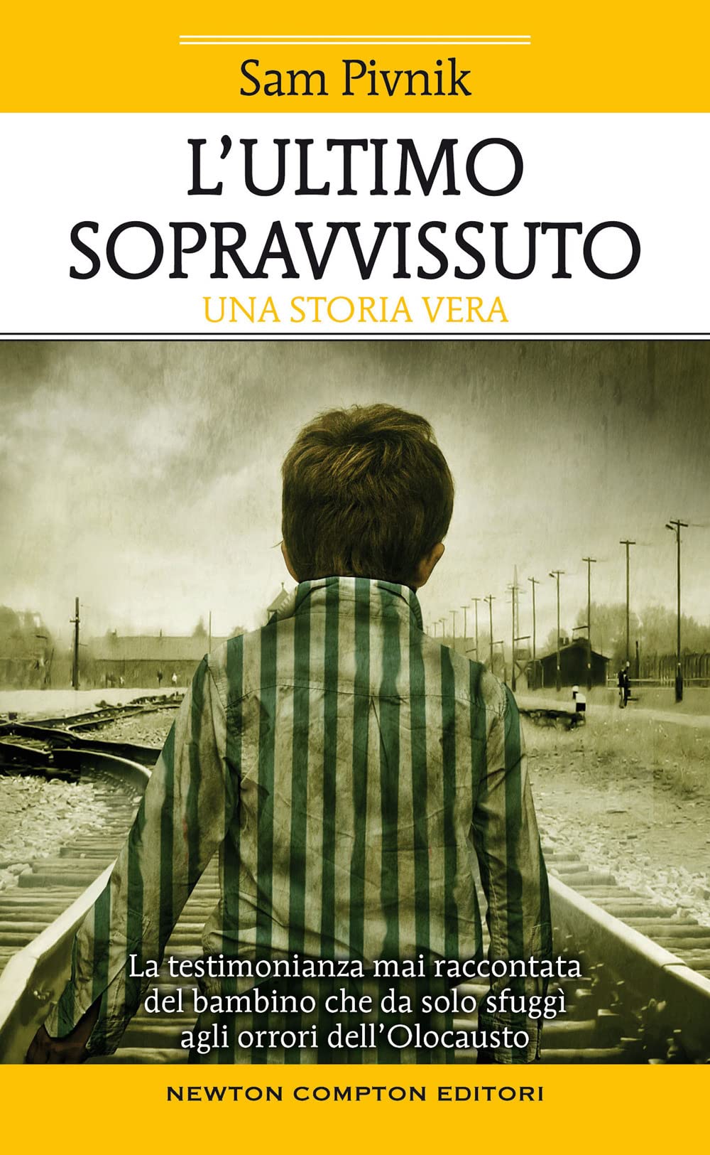 L'ultimo sopravvissuto. La testimonianza mai raccontata del bambino che da solo sfuggì agli orrori dell'Olocausto (Fuori collana, Band 217) Memories
