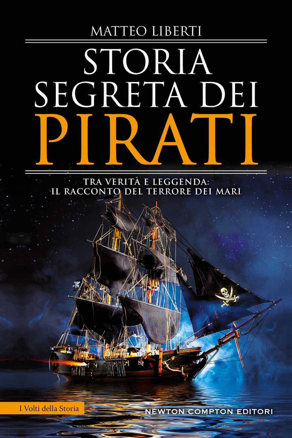 Storia segreta dei pirati. Tra verità e leggenda: il racconto del terrore dei mari book