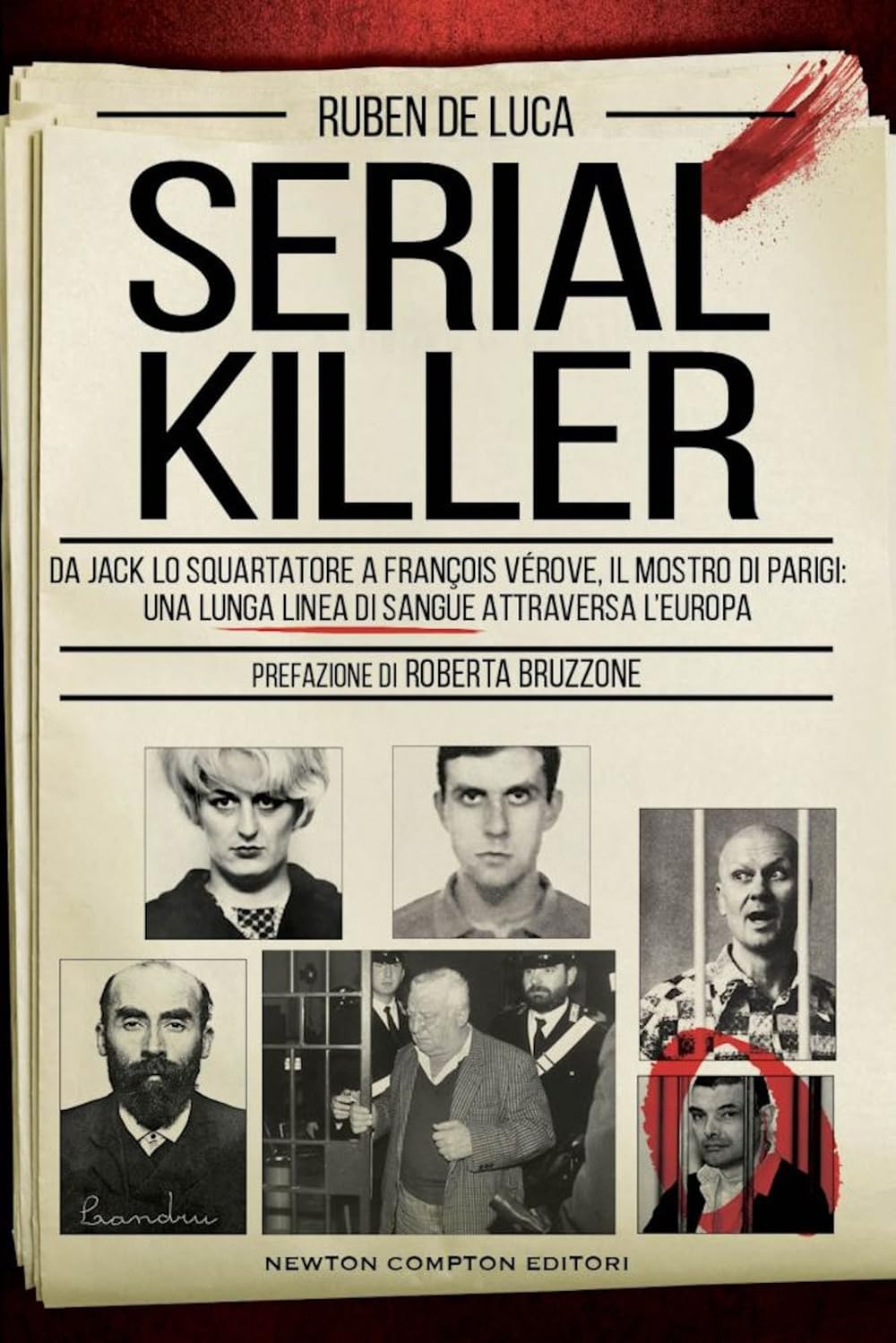 Serial killer. Da Jack lo Squartatore ai mostri di Rostov e di Foligno, una lunga linea di sangue attraversa l'Europa Law