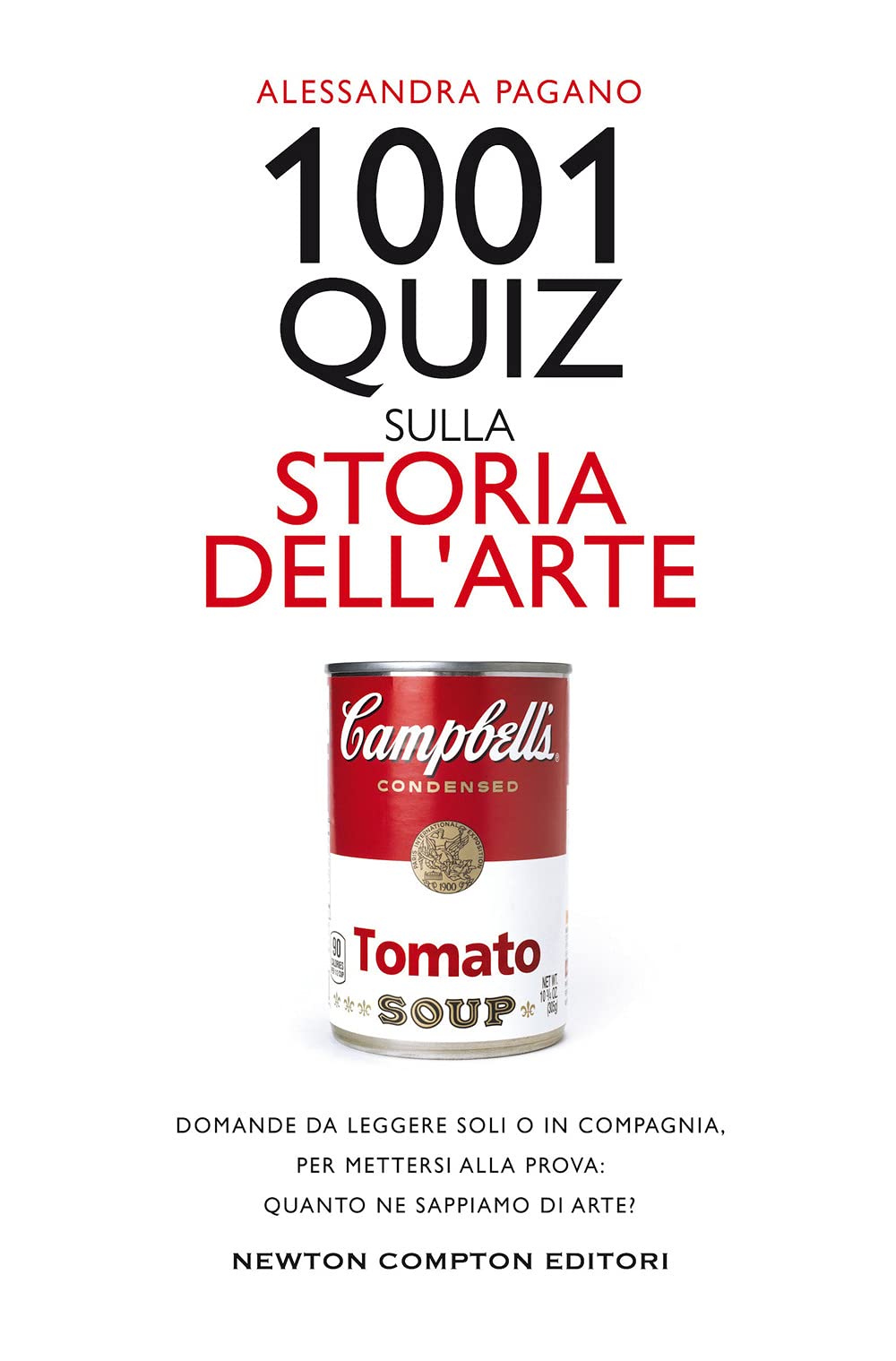 1001 quiz sulla storia dell'arte. Domande da leggere soli o in compagnia, per mettersi alla prova: quanto ne sappiamo di arte? book