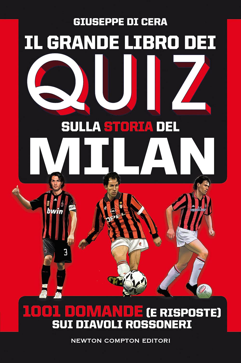 Il grande libro dei quiz sulla storia del Milan. 1001 domande (e risposte) sui diavoli rossoneri book
