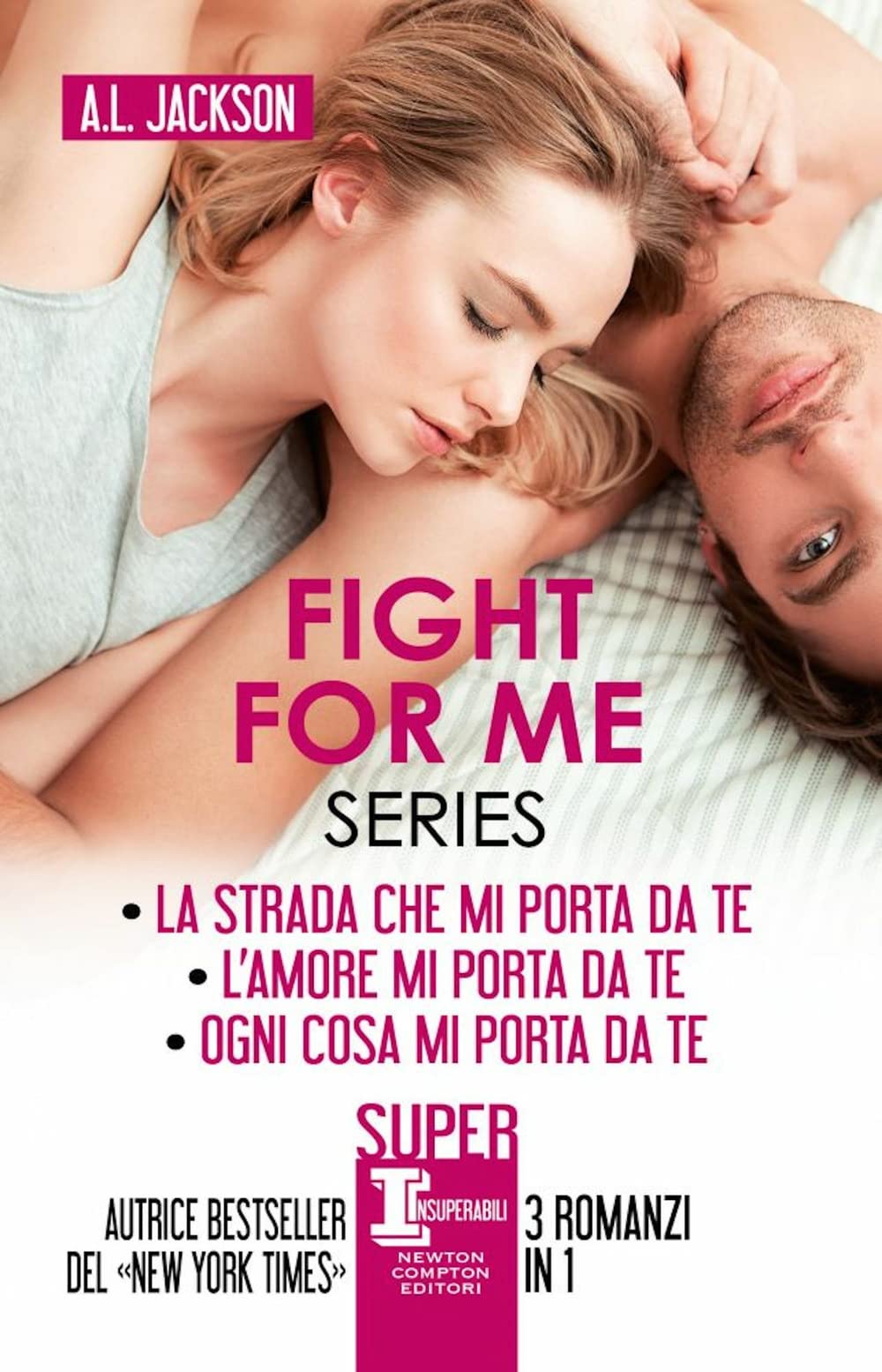 Fight for me series: La strada che mi porta da te-L'amore mi porta da te-Ogni cosa mi porta Contemporary literature