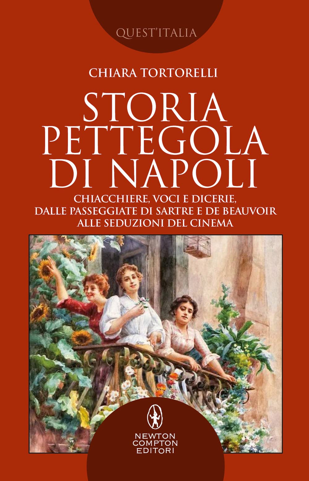 Storia pettegola di Napoli. Chiacchiere, voci e dicerie, dalle passeggiate di Sartre e de Beauvoir alle seduzioni del cinema Non-fiction books