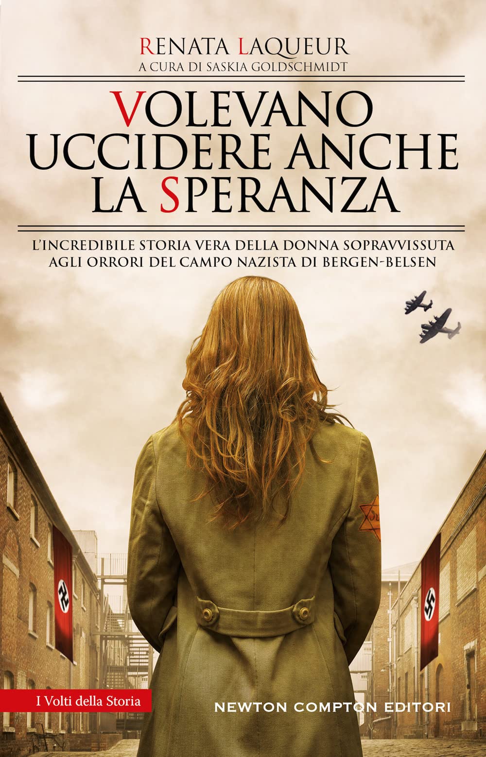 Volevano uccidere anche la speranza. L'incredibile storia vera della donna sopravvissuta agli orrori del campo nazista di Bergen-Belsen Essays & Short Stories