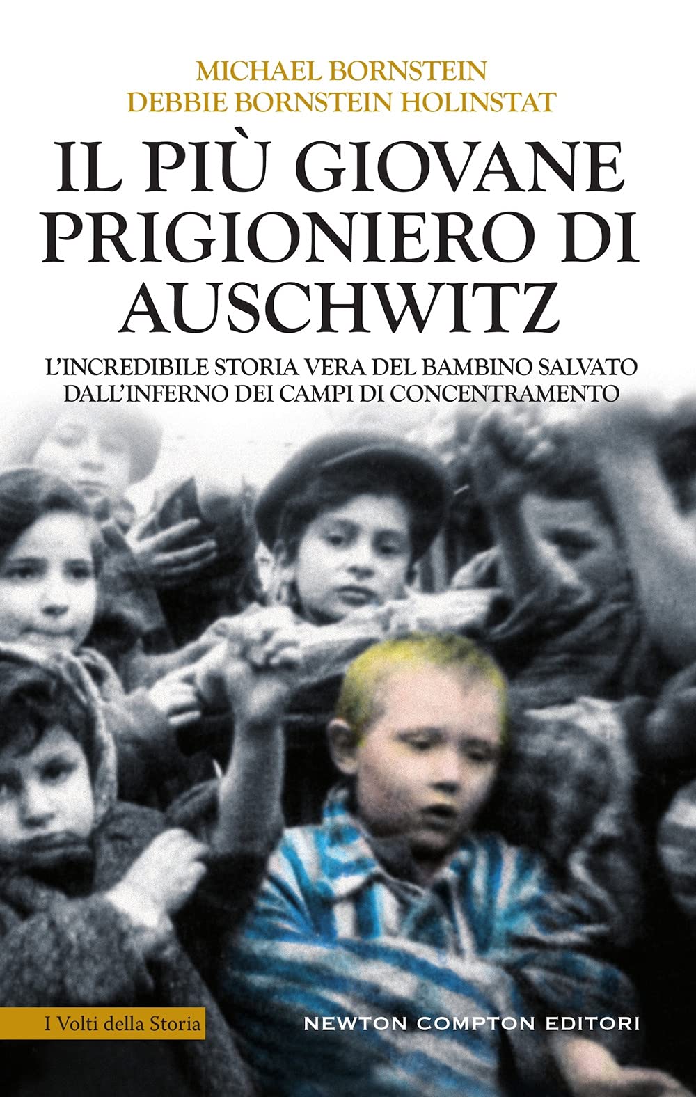 Il più giovane prigioniero di Auschwitz. L'incredibile storia vera del bambino salvato dall'inferno dei campi di concentramento German history