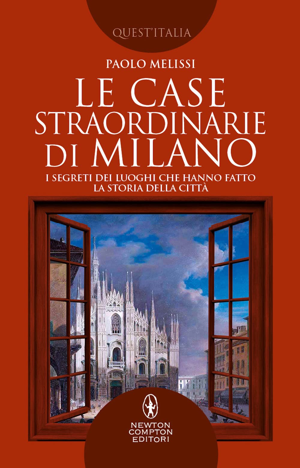 Le case straordinarie di Milano. I segreti dei luoghi che hanno fatto la storia della città book