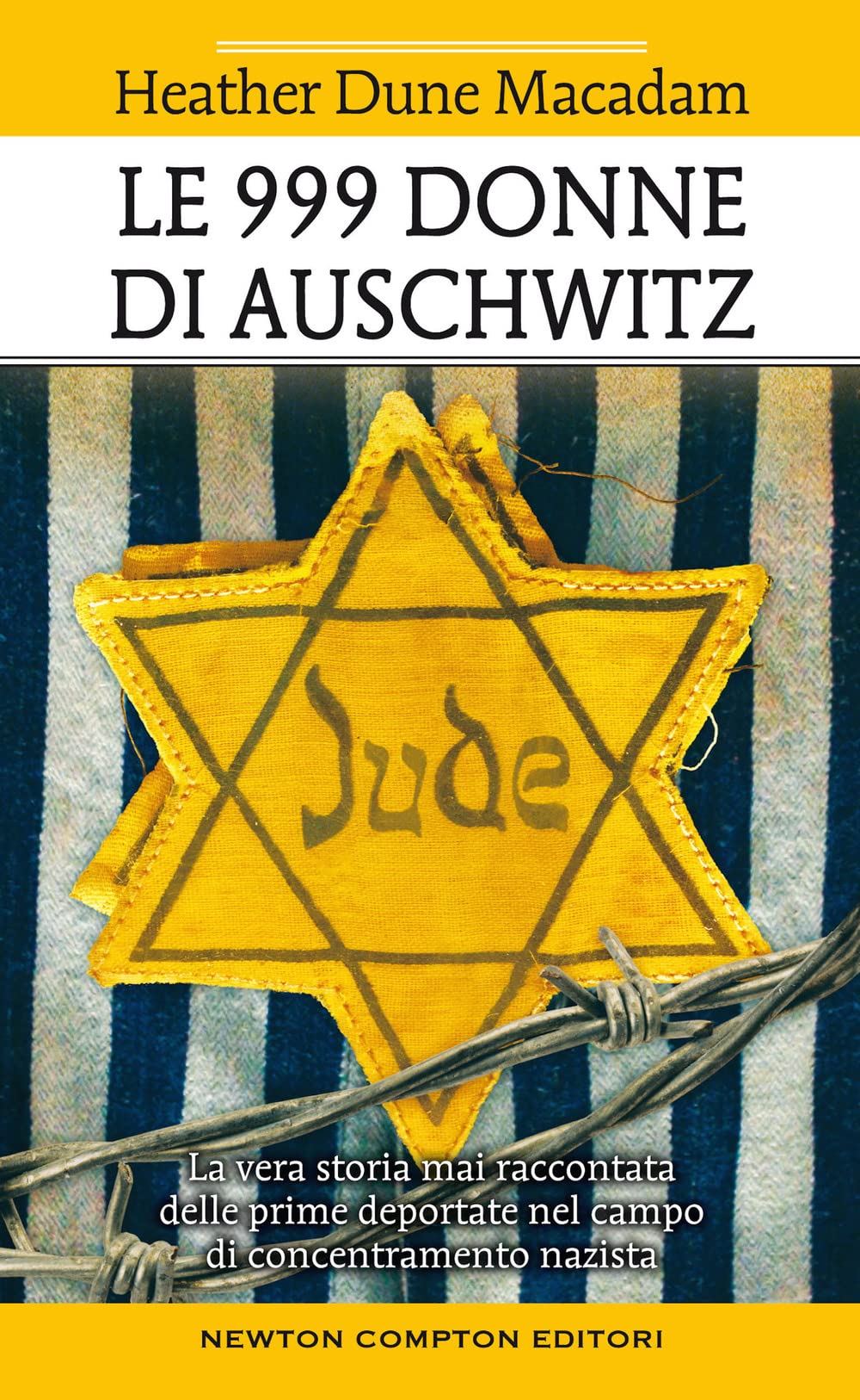 Le 999 donne di Auschwitz. La vera storia mai raccontata delle prime deportate nel campo di concentramento nazista Books