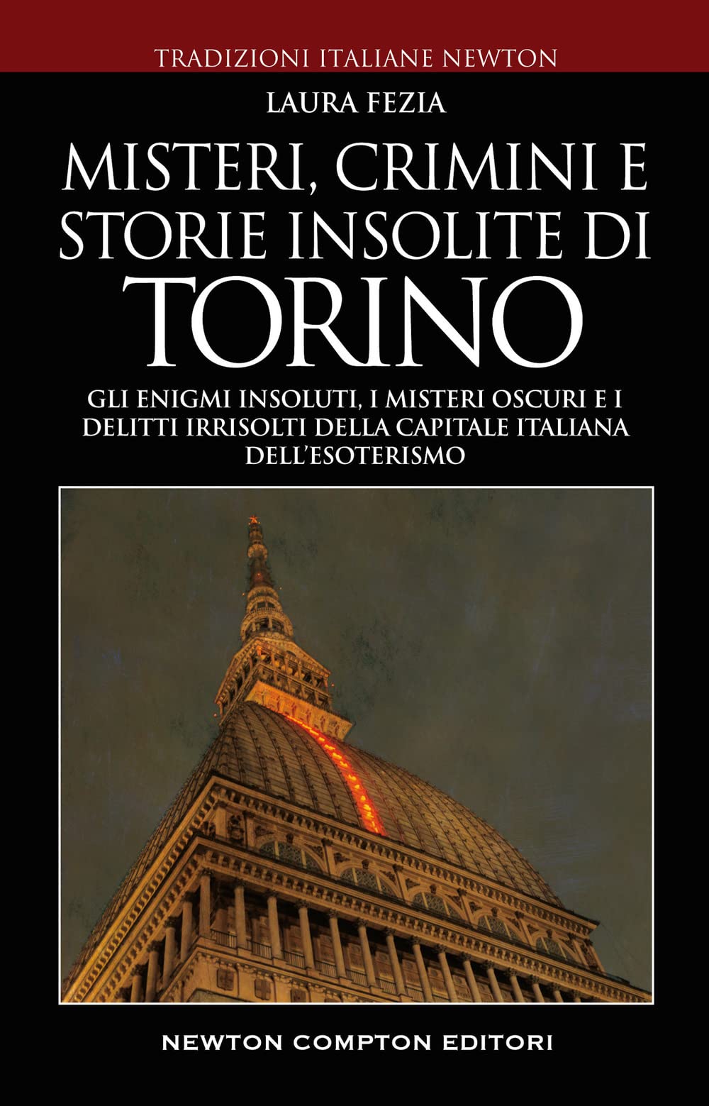 Misteri, crimini e storie insolite di Torino. Gli enigmi insoluti, i misteri oscuri e i delitti irrisolti della capitale italiana dell'esoterismo book