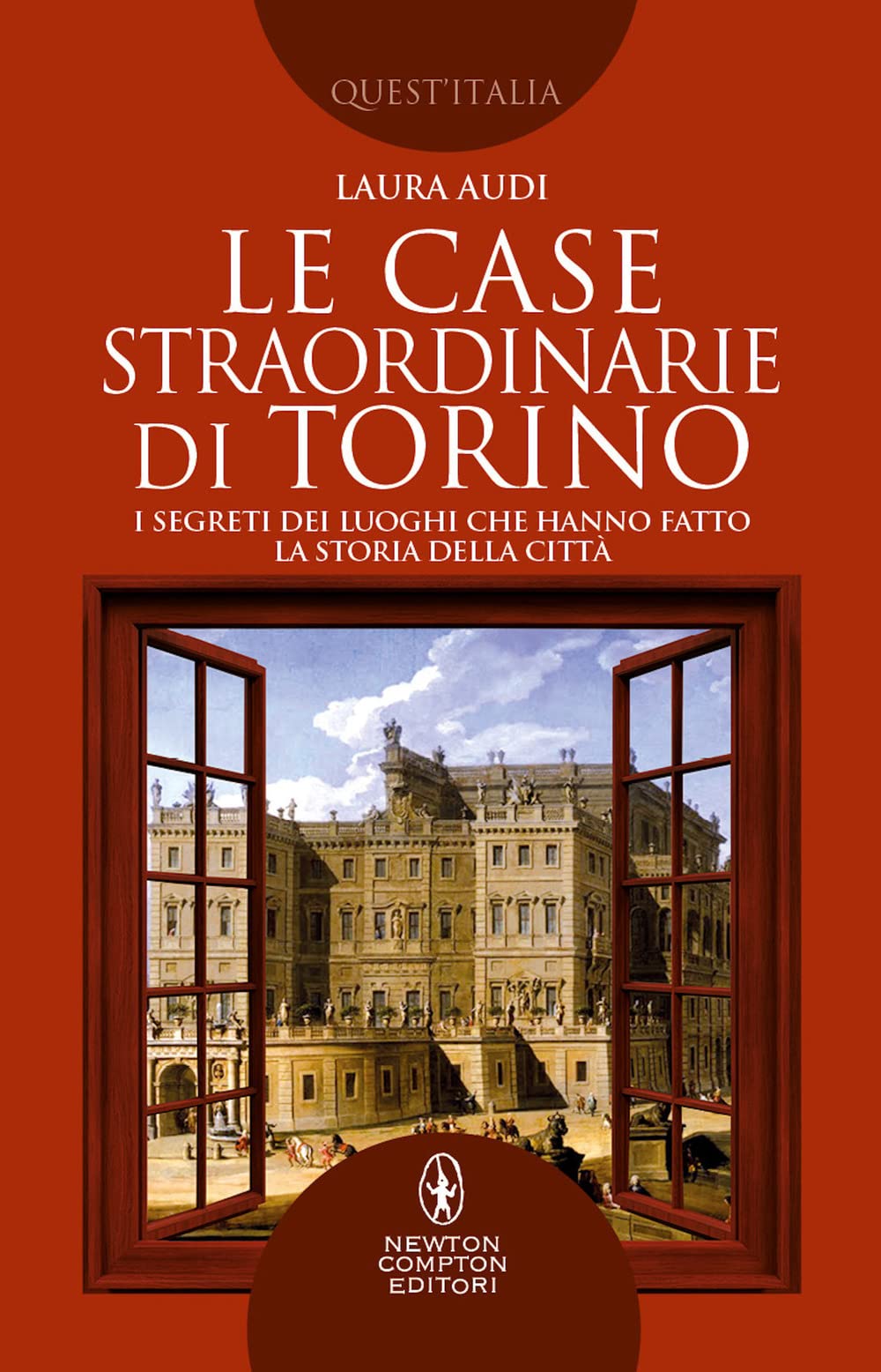 Le case straordinarie di Torino. I segreti dei luoghi che hanno fatto la storia della città Architecture