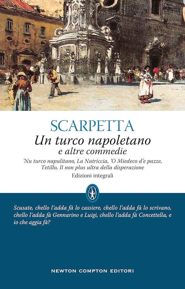 Un turco napoletano e altre commedie. Ediz. integrale (Classici moderni Newton) Contemporary literature
