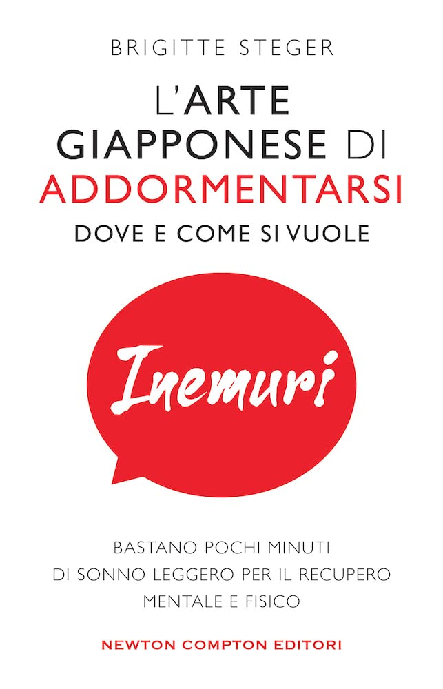 Inemuri. L'arte giapponese di addormentarsi dove e come si vuole Books