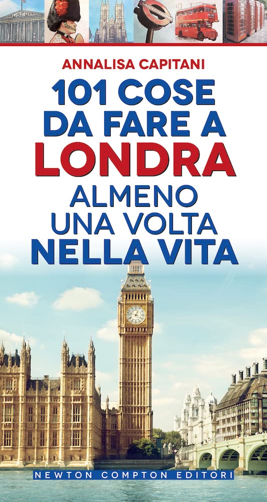 101 cose da fare a Londra almeno una volta nella vita book