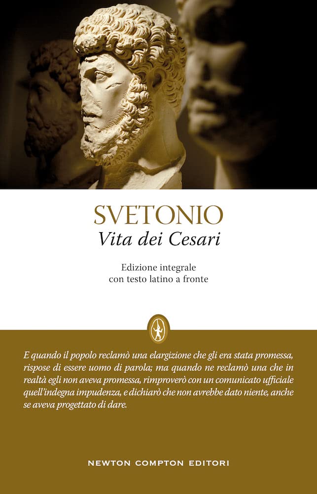 Vita dei Cesari. Testo latino a fronte. Ediz. integrale (Classici moderni Newton) Classics