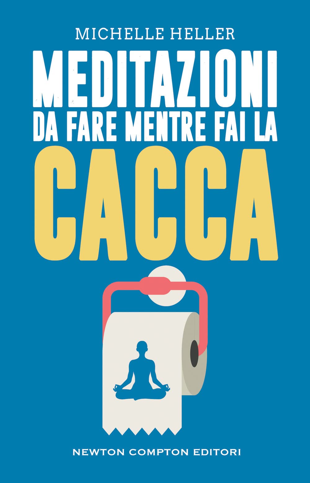 Meditazioni da fare mentre fai la cacca Philosophy