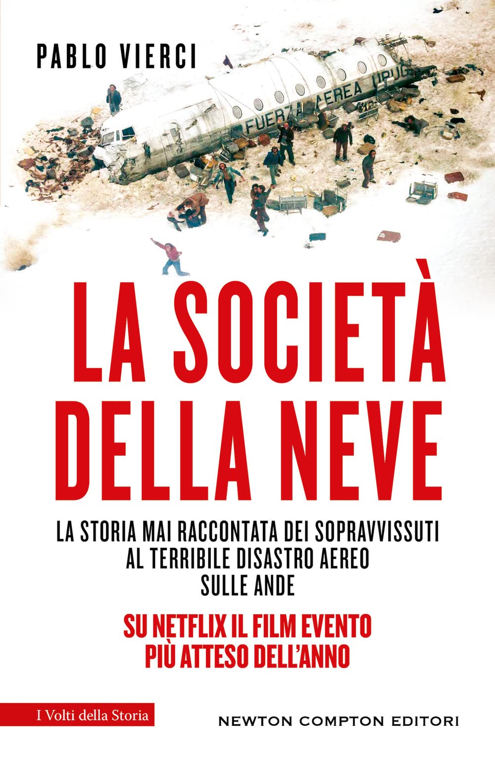 La società della neve. La storia mai raccontata dei sopravvissuti al terribile disastro aereo sulle Ande Books