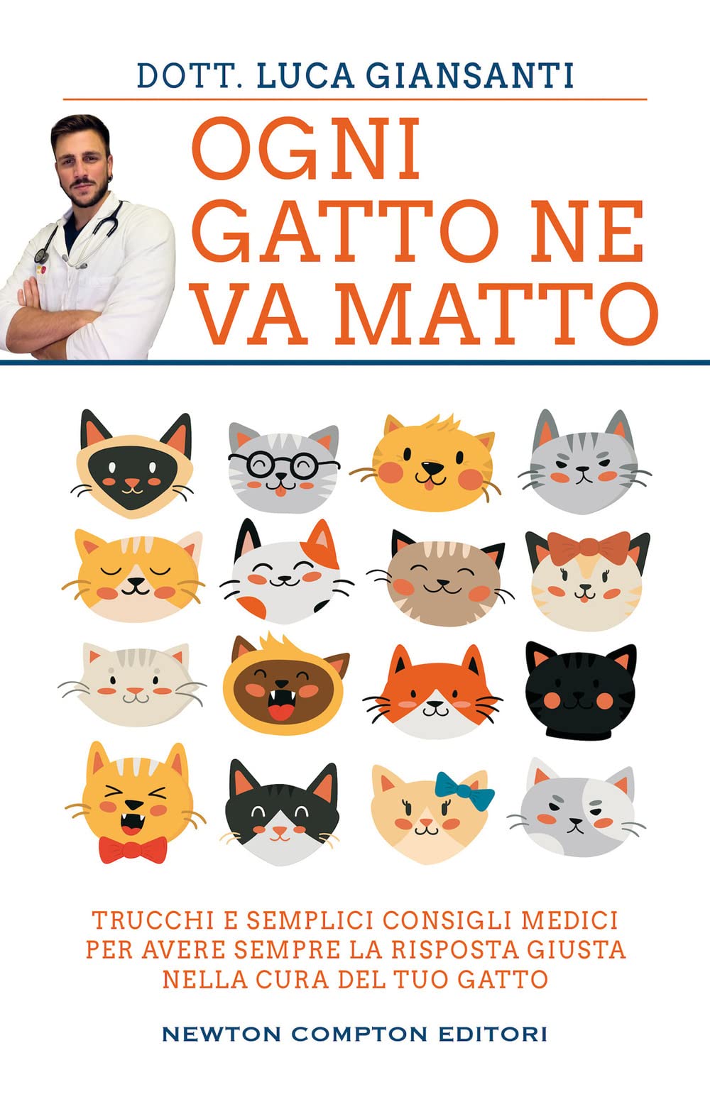 Ogni gatto ne va matto. Trucchi e semplici consigli medici per avere sempre la risposta giusta nella cura del tuo gatto Pets