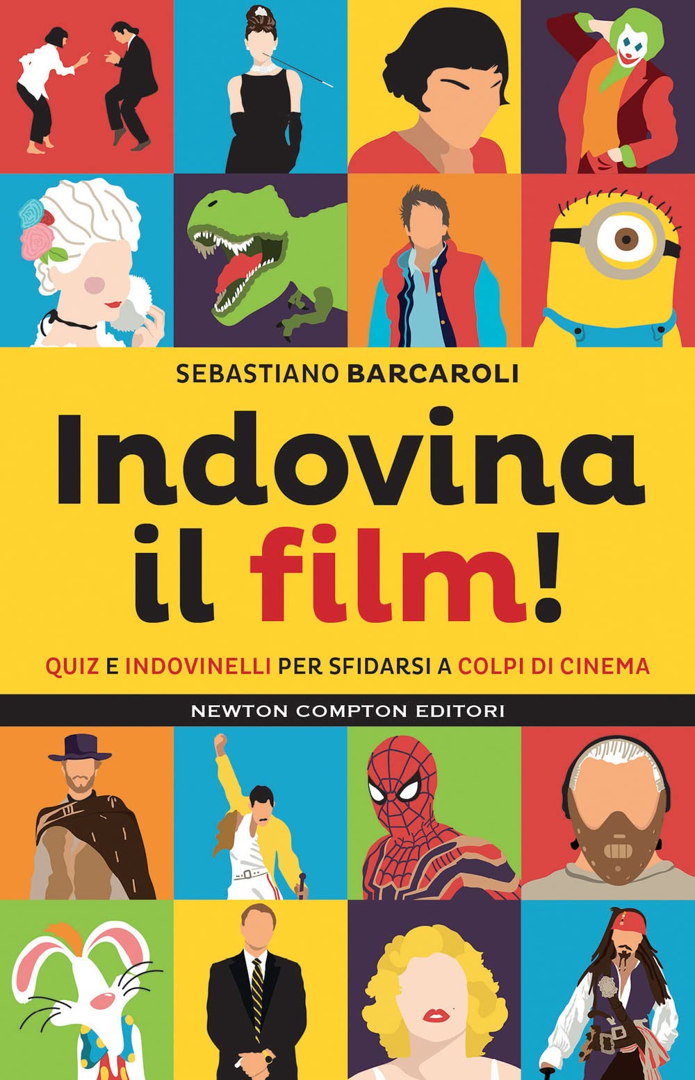 Indovina il film! Quiz e indovinelli per sfidarsi a colpi di cinema (Grandi manuali Newton) Film, Art & Culture