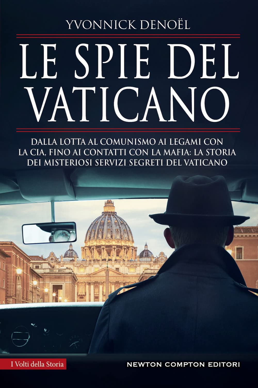 Le spie del Vaticano. Dalla lotta al comunismo ai legami con la CIA, fino ai contatti con la mafia: la storia dei misteriosi servizi segreti del Vaticano Religion & Esotericism