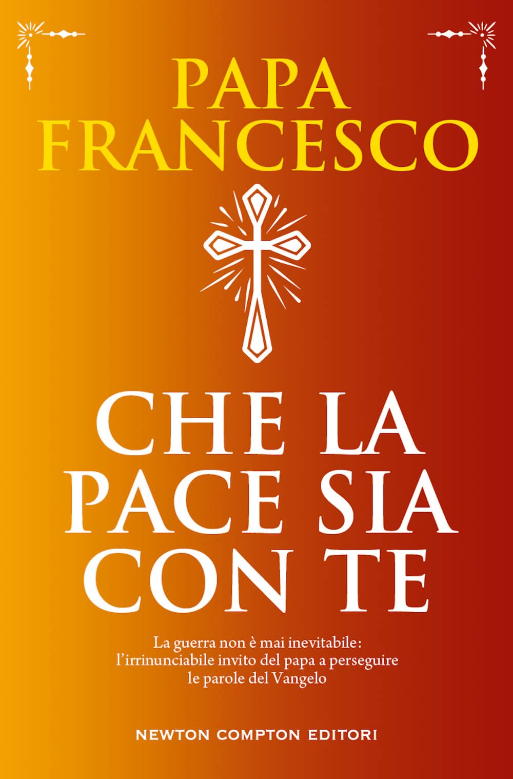 Che la pace sia con te. La guerra non è mai inevitabile: l'irrinunciabile invito del papa a perseguire le parole del Vangelo International