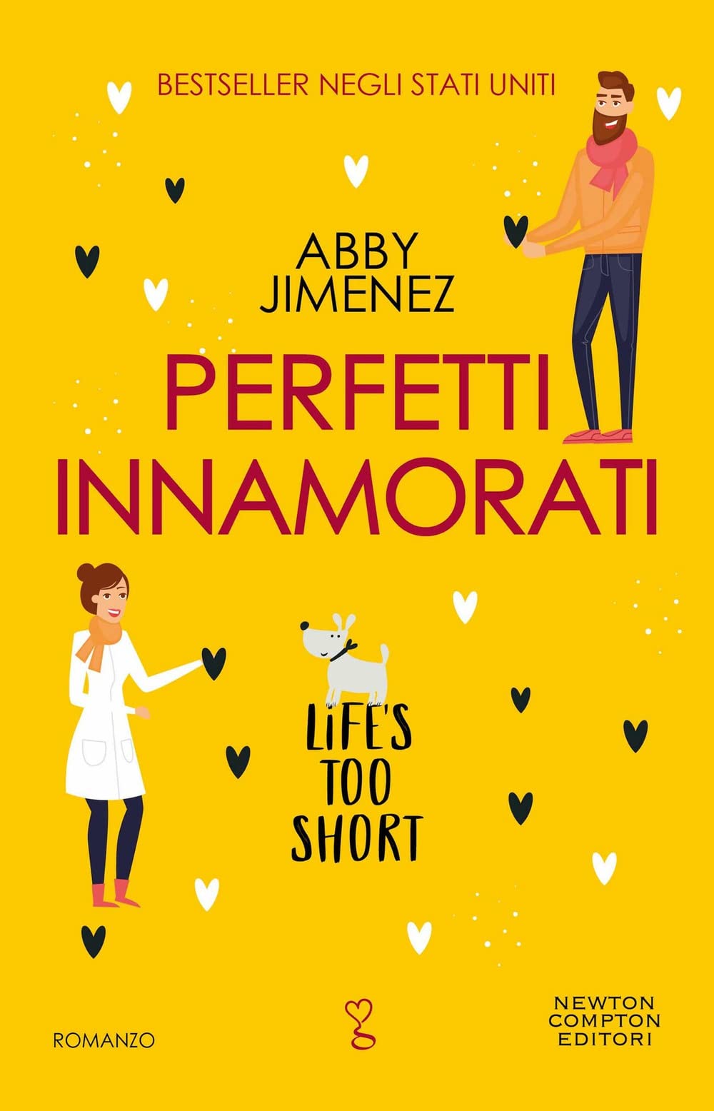 Perfetti innamorati. Life's too short Contemporary literature