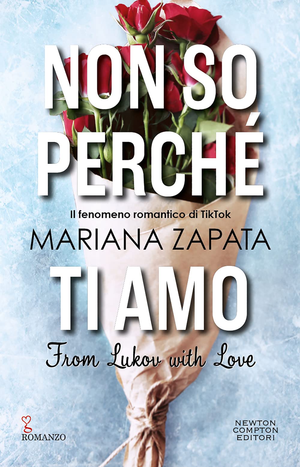 Non so perché ti amo. From Lukov with love (Anagramma) Contemporary literature