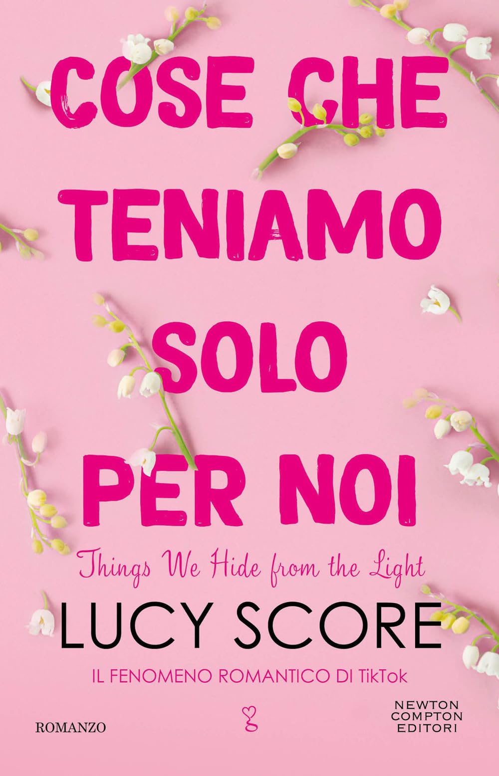 Cose che teniamo solo per noi. Things we hide from the light (Anagramma) Contemporary literature