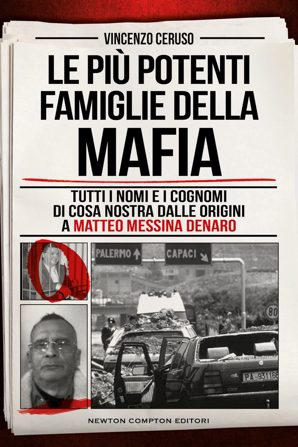 Le più potenti famiglie della mafia. Tutti i nomi e i cognomi di Cosa Nostra dalle originai a Matteo Messina Denaro book