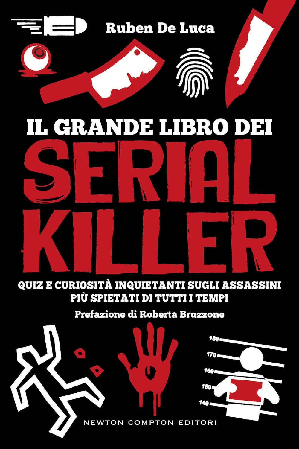 Il grande libro dei serial killer. Quiz e curiosità inquietanti sugli assassini più spietati di tutti i tempi book